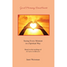 Good Morning DearHearts: Seeing Every Moment in a Spiritual Way