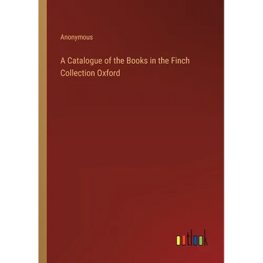 A Catalogue of the Books in the Finch Collection Oxford