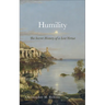 Humility: The Secret History of a Lost Virtue