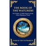 The Book of the Watchers: Divine Mysteries of the Angels and the Origins of Humanity (Deluxe Hardbound Edition)