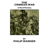 Phillip Warner - The Crimean War: A Reappraisal