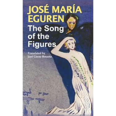 The Song of the Figures by Jose Maria Eguren