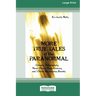 More True Tales of the Paranormal: Ghosts, Poltergeists, Near-Death Experiences and Other Mysterious Events (Large Print 16 Pt Edition)