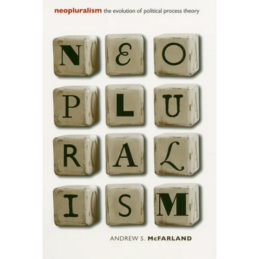 Neopluralism: The Evolution of Political Process Theory