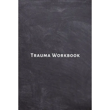 Trauma Workbook: Self help worksheets with techniques, tools and activities for healing traumatic experiences in adults, youth, teens and kids.