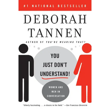 You Just Don't Understand: Women and Men in Conversation