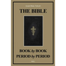 The Bible Book by Book and Period by Period: A Manual For the Study of the Bible (Easy to Read Layout)