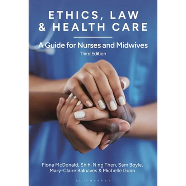 Ethics, Law and Health Care: A Guide for Nurses and Midwives