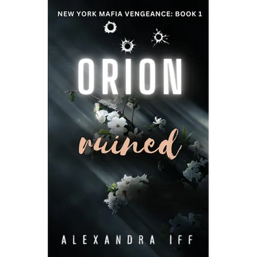 ORION Ruined: A Dark Mafia Romance