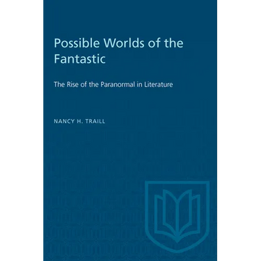 Possible Worlds of the Fantastic: The Rise of the Paranormal in Literature