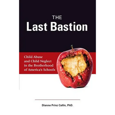 The Last Bastion: Child Abuse and Child Neglect in The Brotherhood of America's Schools
