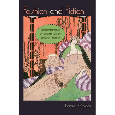 Fashion and Fiction: Self-Transformation in Twentieth-Century American Literature