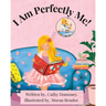 I Am Perfectly Me!: How To Connect To Your Inner Wisdom and Self-Love.