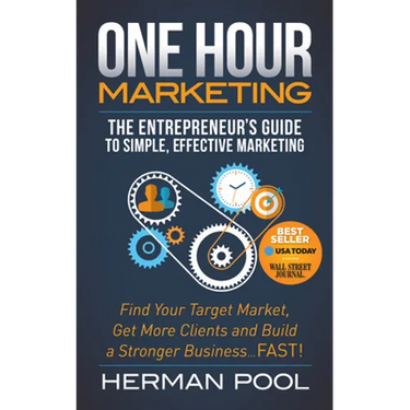 One Hour Marketing: The Entrepreneur's Guide to Simple Effective Marketing