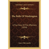 The Belle Of Washington: A True Story Of The Affections (1858)