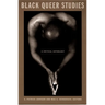 Black Queer Studies: A Critical Anthology