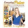 Everyday Paleo Family Cookbook: Real Food for Real Life