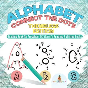 Alphabet Connect the Dots: Themeless Edition - Reading Book for Preschool Children's Reading & Writing Books