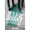 He's a Lil' Quirky: An Unexpected Journey into Autism Spectrum Disorder