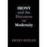 Irony and the Discourse of Modernity