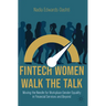 Fintech Women Walk the Talk: Moving the Needle for Workplace Gender Equality in Financial Services and Beyond