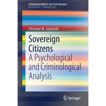 Sovereign Citizens: A Psychological and Criminological Analysis