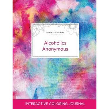 Adult Coloring Journal: Alcoholics Anonymous (Floral Illustrations, Rainbow Canvas)