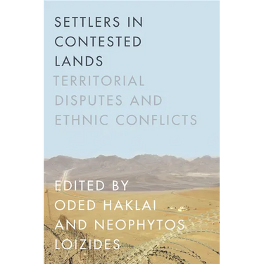 Settlers in Contested Lands: Territorial Disputes and Ethnic Conflicts