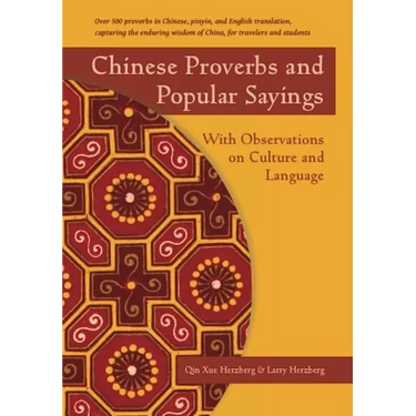 Chinese Proverbs and Popular Sayings: With Observations on Culture and Language
