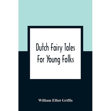 Dutch Fairy Tales For Young Folks