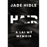 Hair: A Lai Mỹ Memoir