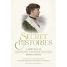 Secret Histories: A New Era in Constance Fenimore Woolson Scholarship