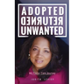 Adopted, Returned, Unwanted: My Foster Care Journey