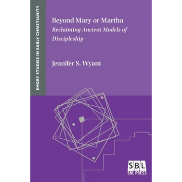 Beyond Mary or Martha: Reclaiming Ancient Models of Discipleship