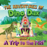 The Adventures of Dino Dax: Book 1: A Trip To The Past