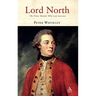 Lord North: The Prime Minister Who Lost America