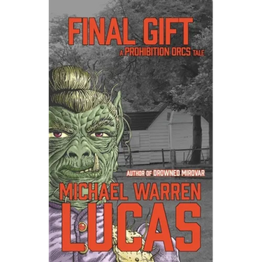 Final Gift: a Prohibition Orcs tale