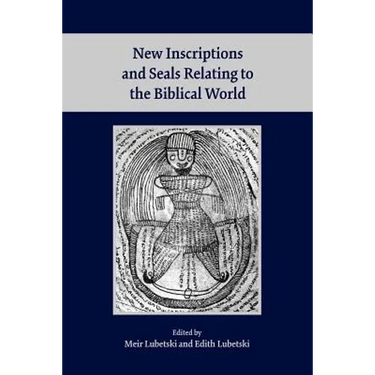 New Inscriptions and Seals Relating to the Biblical World
