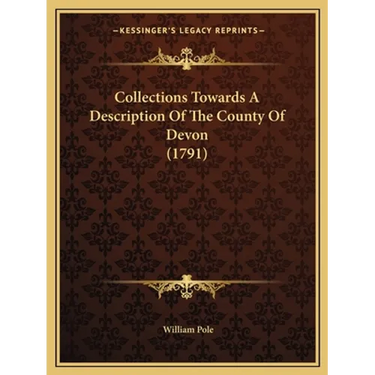 Collections Towards A Description Of The County Of Devon (1791)