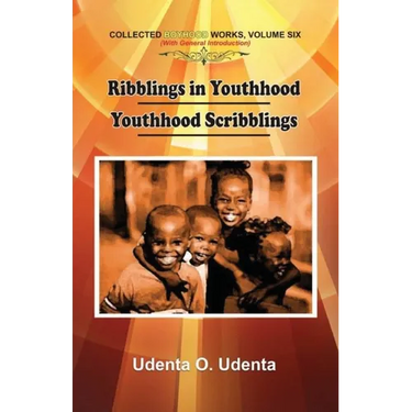 Ribblings in Youthhood: Collected Boyhood Works. Volume Six