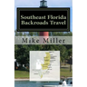 Southeast Florida Backroads Travel: Day Trips Off The Beaten Path