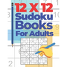12x12 Sudoku Books For Adults: Brain Games Sudoku - Logic Games For Adults