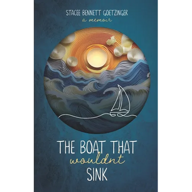The Boat That Wouldn't Sink: A Memoir