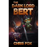 The Dark Lord Bert