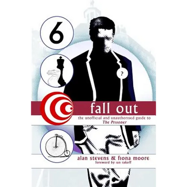 Fall Out: The Unofficial and Unathorised Guide to The Prisoner