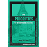 The Priorities of a Shepherd Pastor: Shepherding God's People with Deep Love, Biblical Wisdom, and Strategic Care
