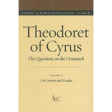 Theodoret of Cyrus: The Questions on the Octateuch, Volume 1 on Genesis and Exodus