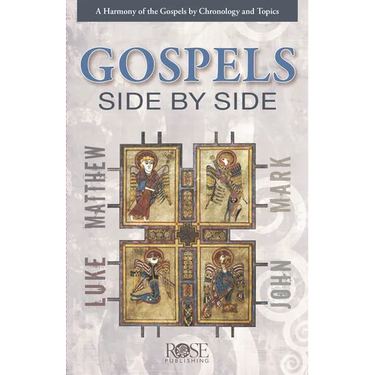 Gospels Side by Side: A Harmony of the Gospels by Chronology and Topics