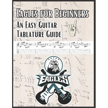Eagles for Beginners: An Easy Guitar Tablature Guide