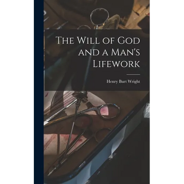 The Will of God and a Man's Lifework